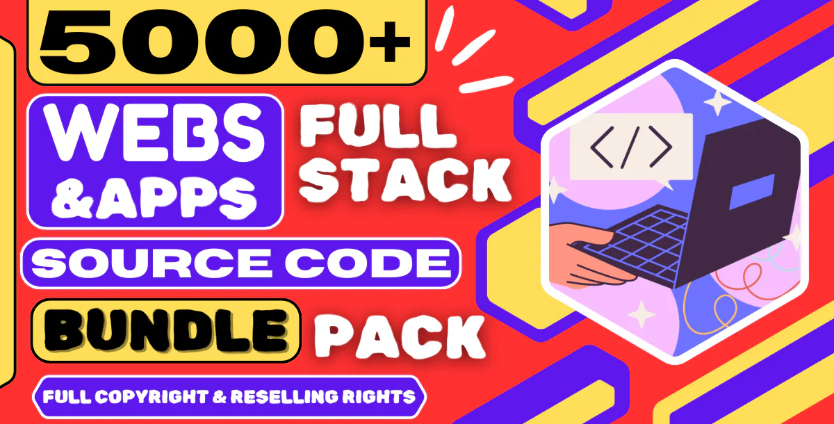 5000+ Full Stack Webs & Apps Source Code Bundle Pack With Full CopyRight License & Reselling Rights